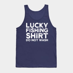 lucky fishing shirt do not wash Tank Top